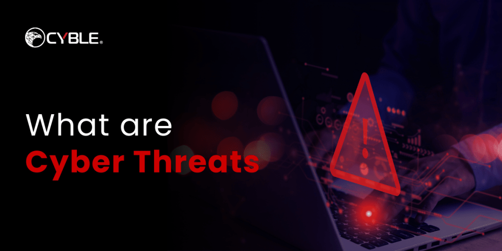 What are Cyber Threats